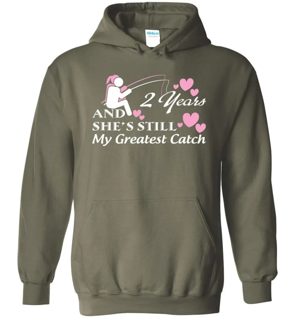 2 Years Anniversary She Still My Greatest Catch Hoodie