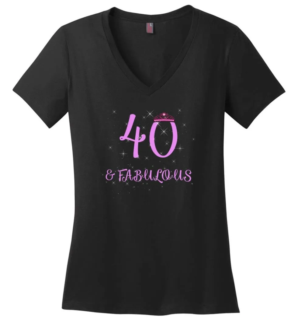 40Th Birthday Gift 40 And Still Sexy And Fabulous Ladies V Neck