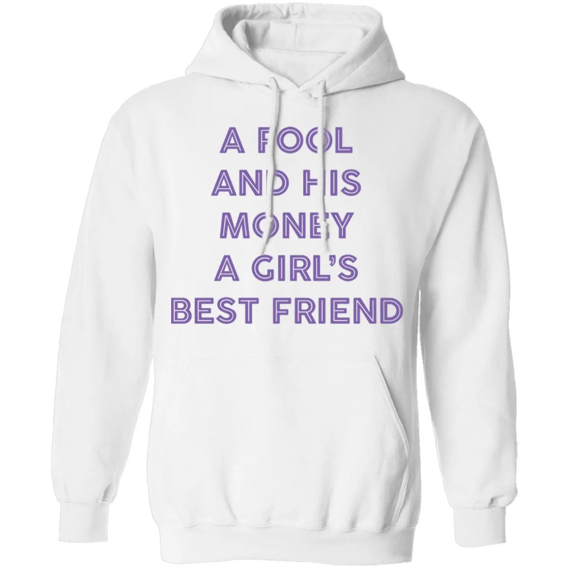 A Fool And His Money A Girl's Best Friend T-Shirt