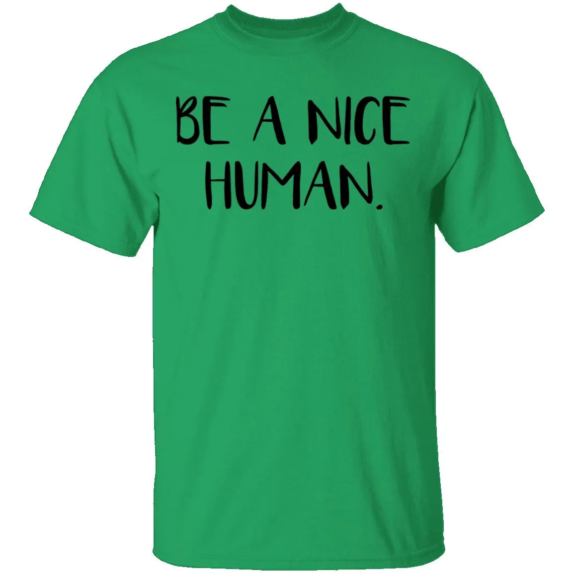 Be a Nice Human T-Shirt