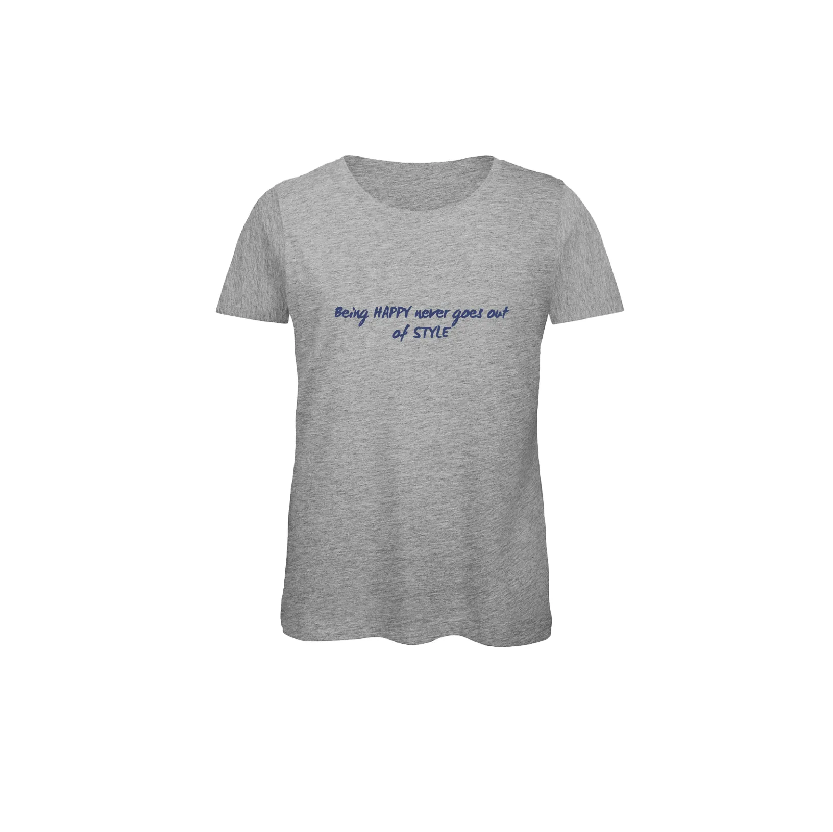 Being happy never goes out of style t-shirt