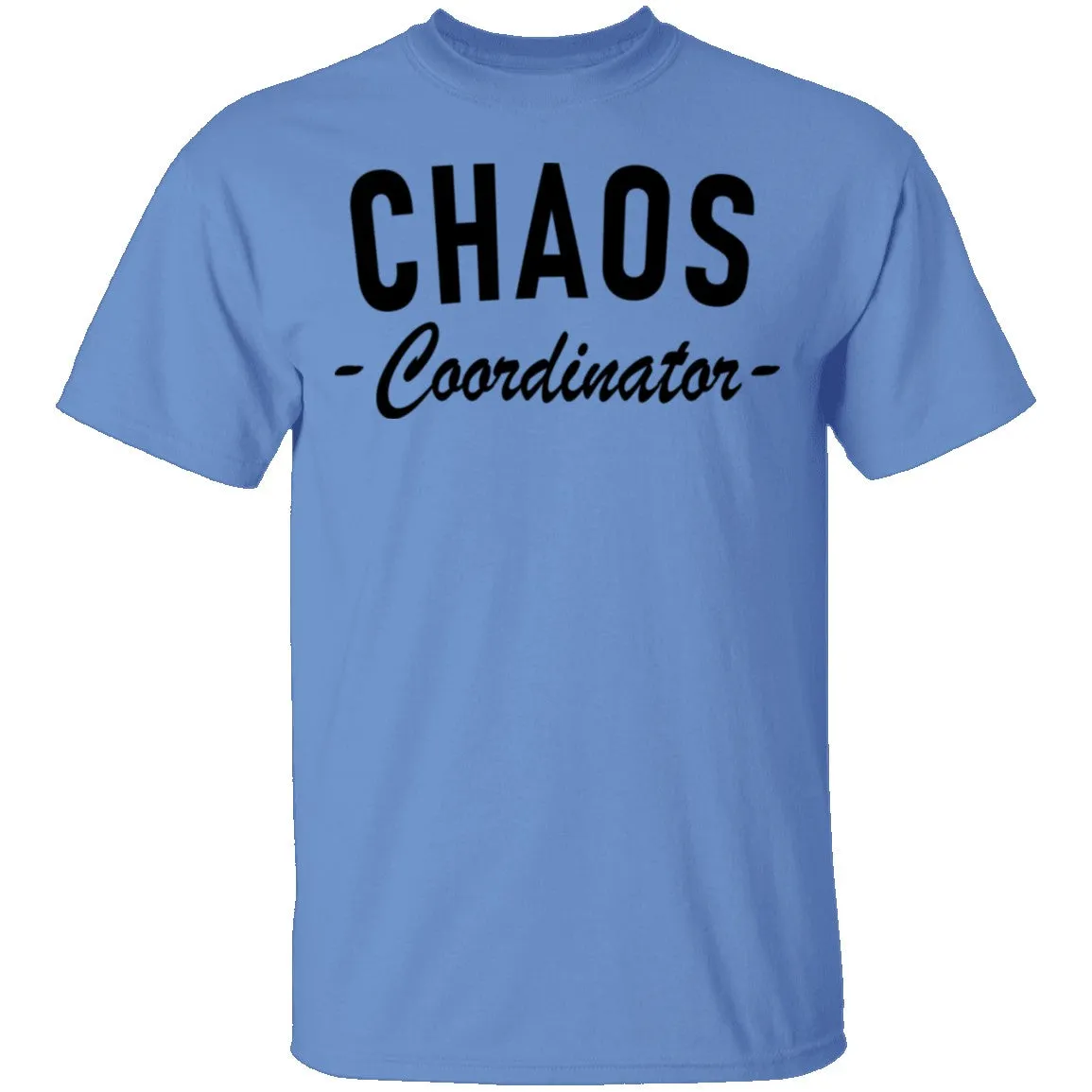 Chaos Coordinator copy T-Shirt