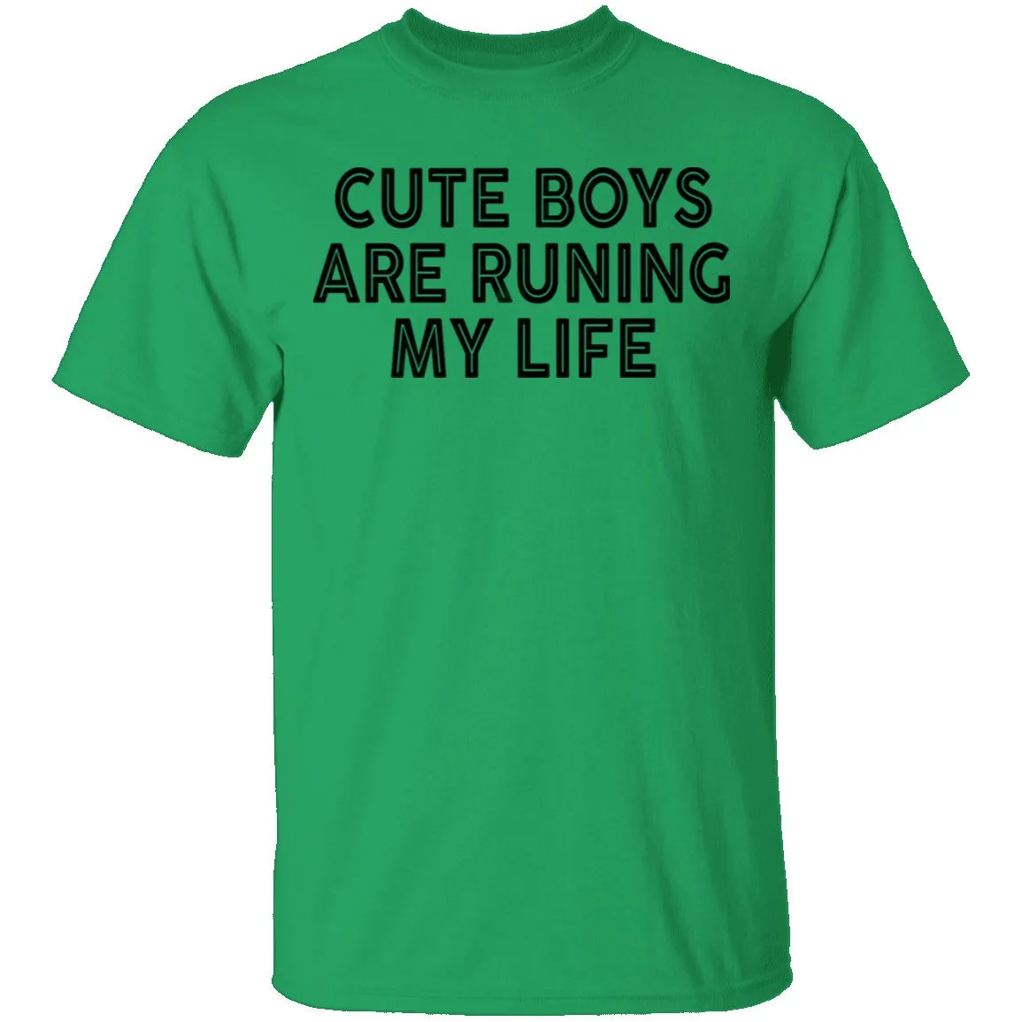 Cute Boys Are Runing My Life T-Shirt