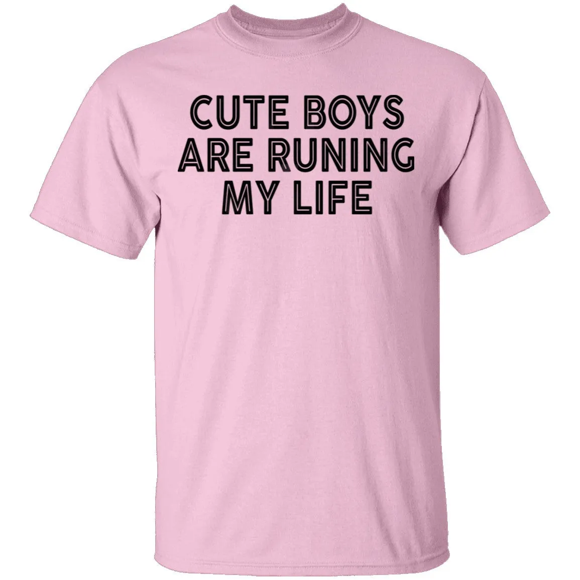 Cute Boys Are Runing My Life T-Shirt