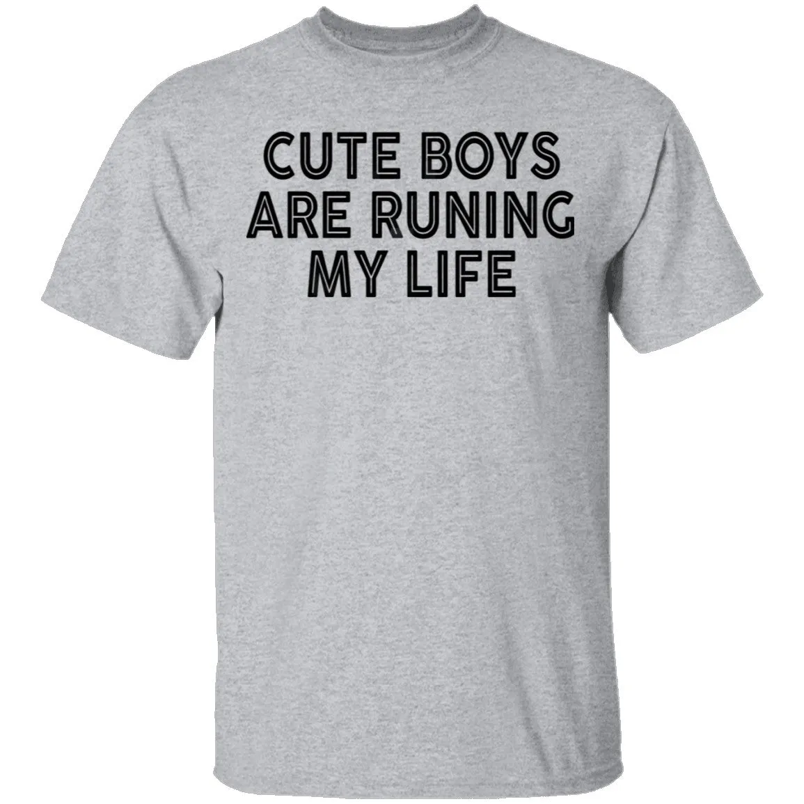 Cute Boys Are Runing My Life T-Shirt