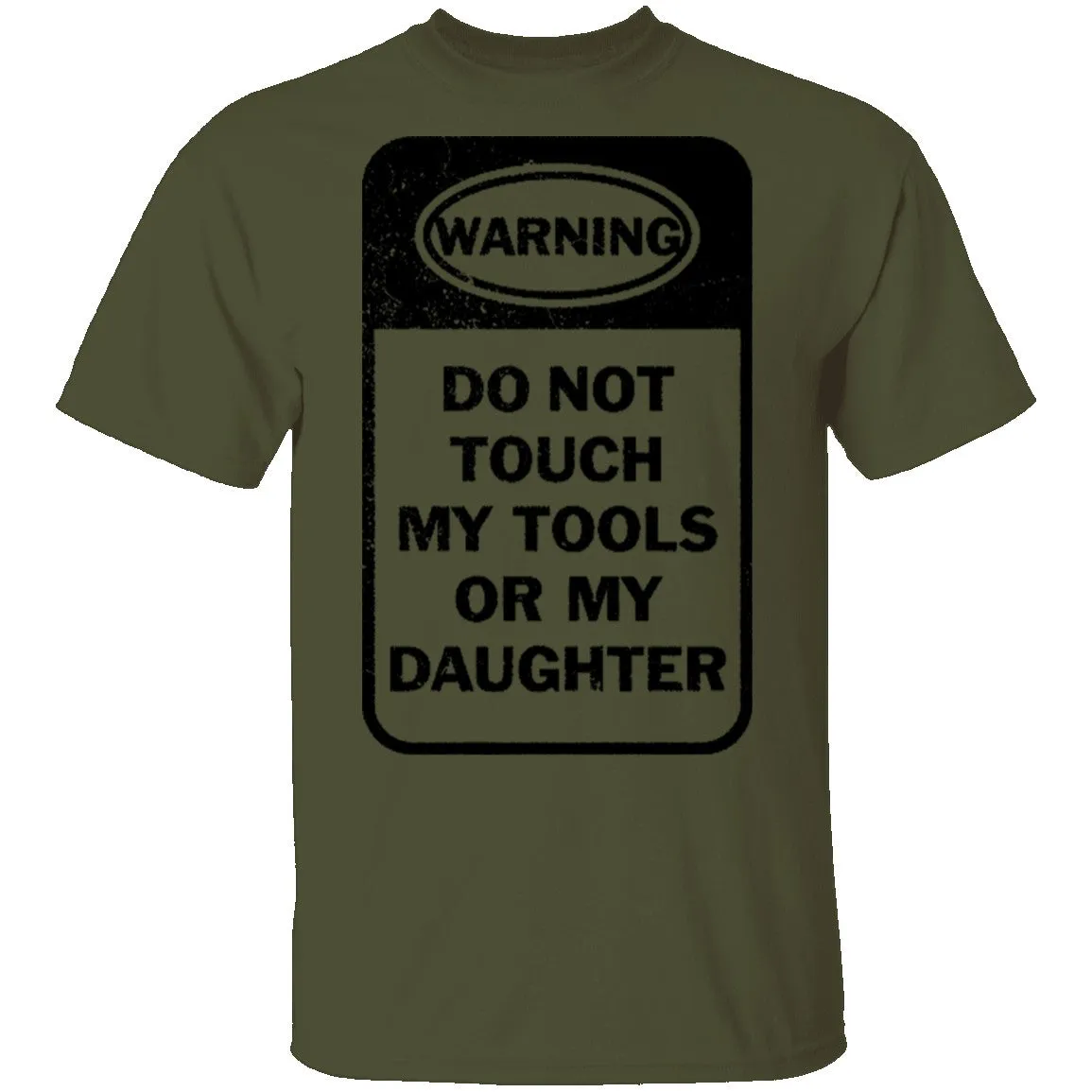 Do Not Touch my Tool or my Daughter T-Shirt