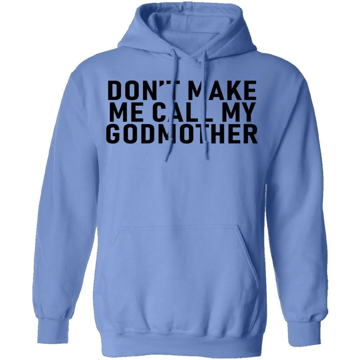 Don't Make Me Call My Godmother T-Shirt