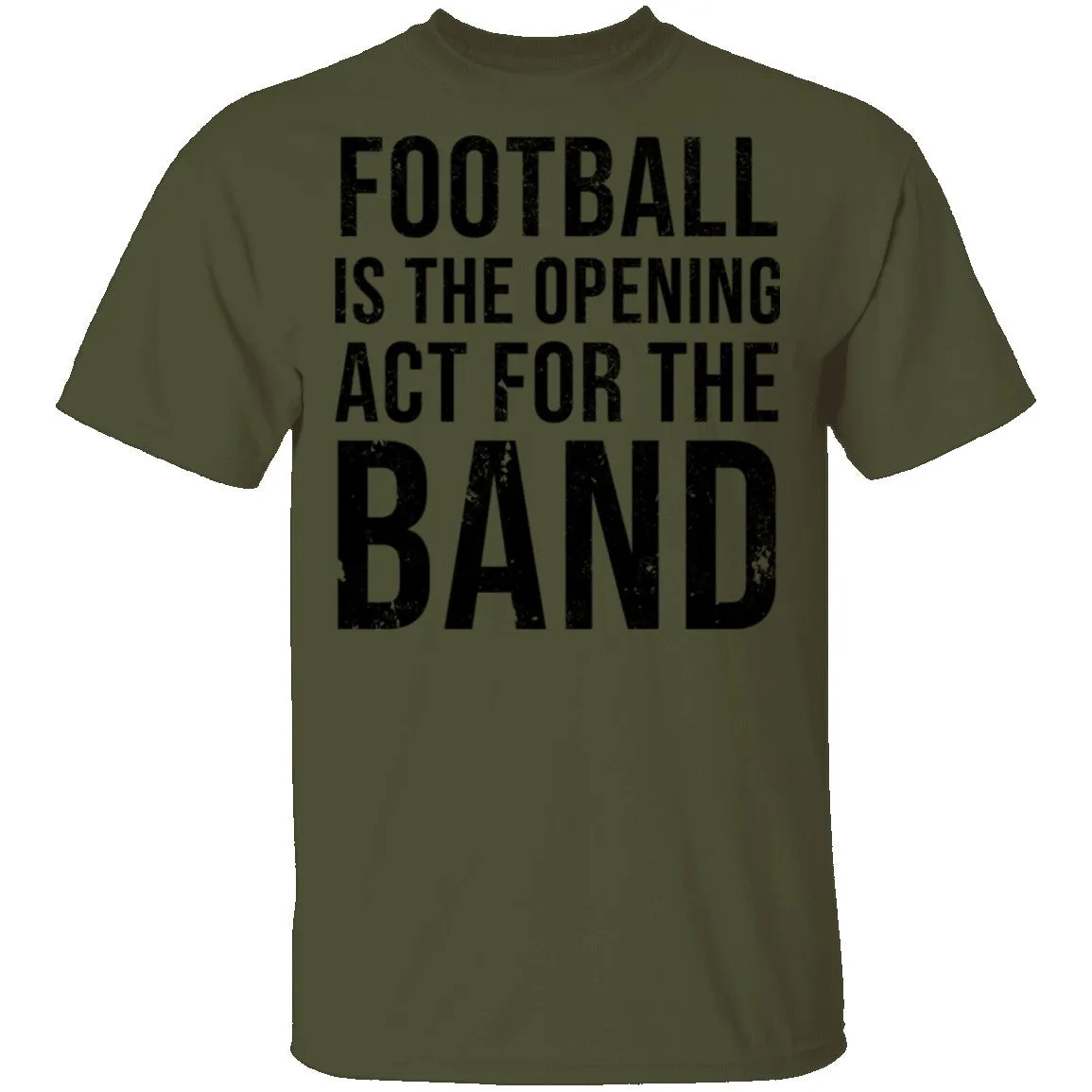 Football Is The Opening Act For The Band T-Shirt