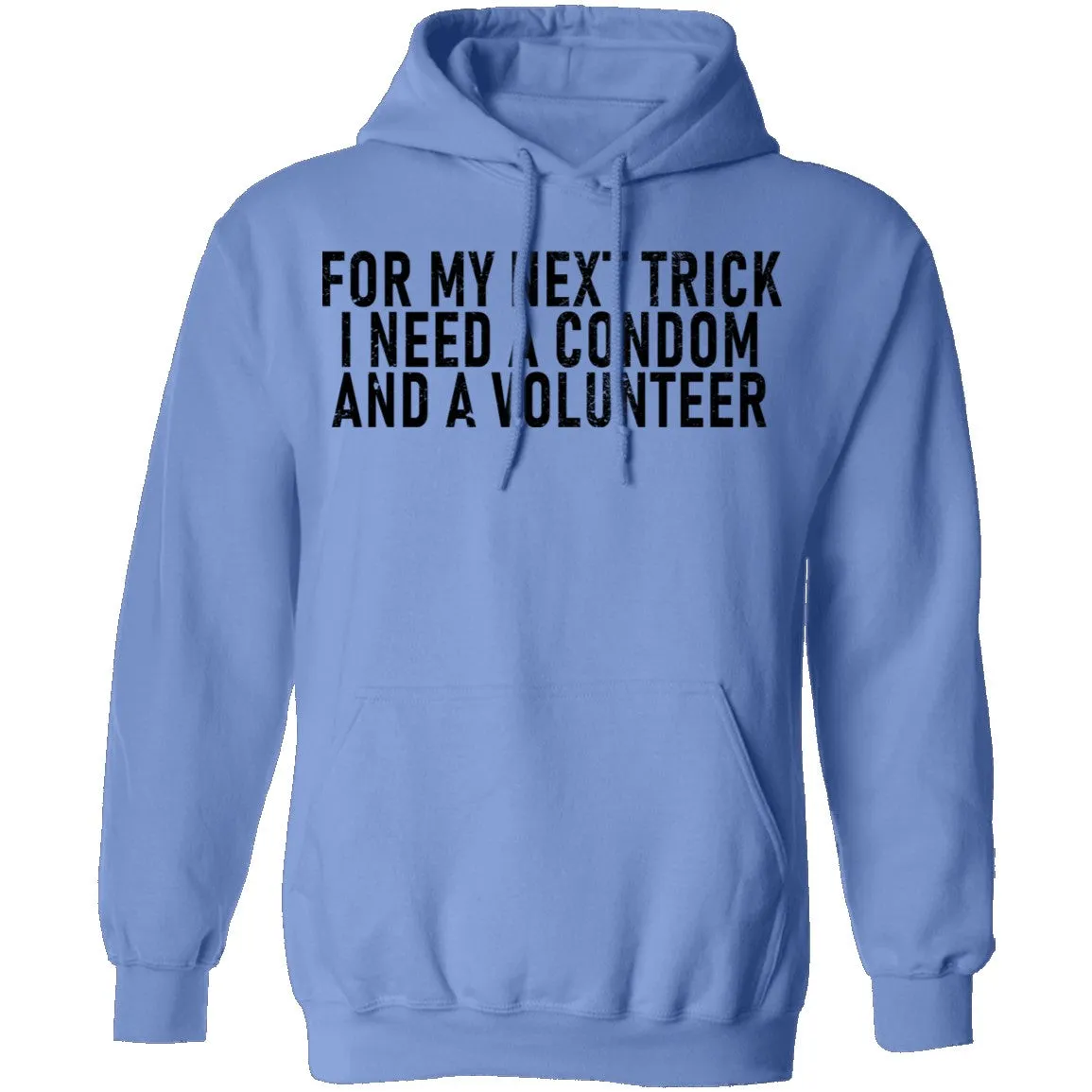 For My Next Trick I Need A Condom And A Volunteer T-Shirt