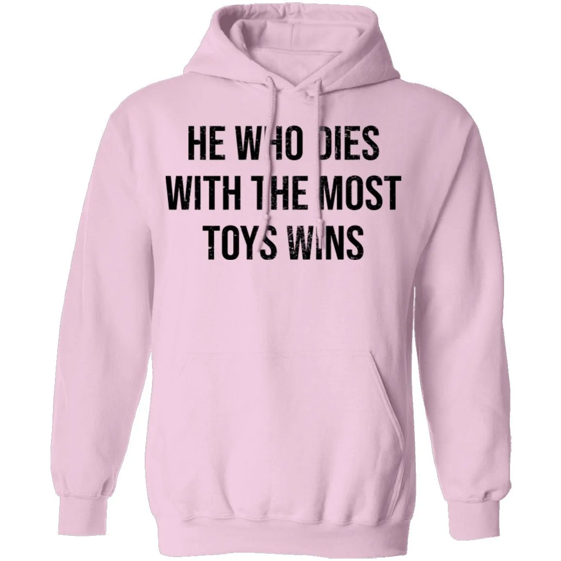 He Who Dies With The Most Toys Wins T-Shirt